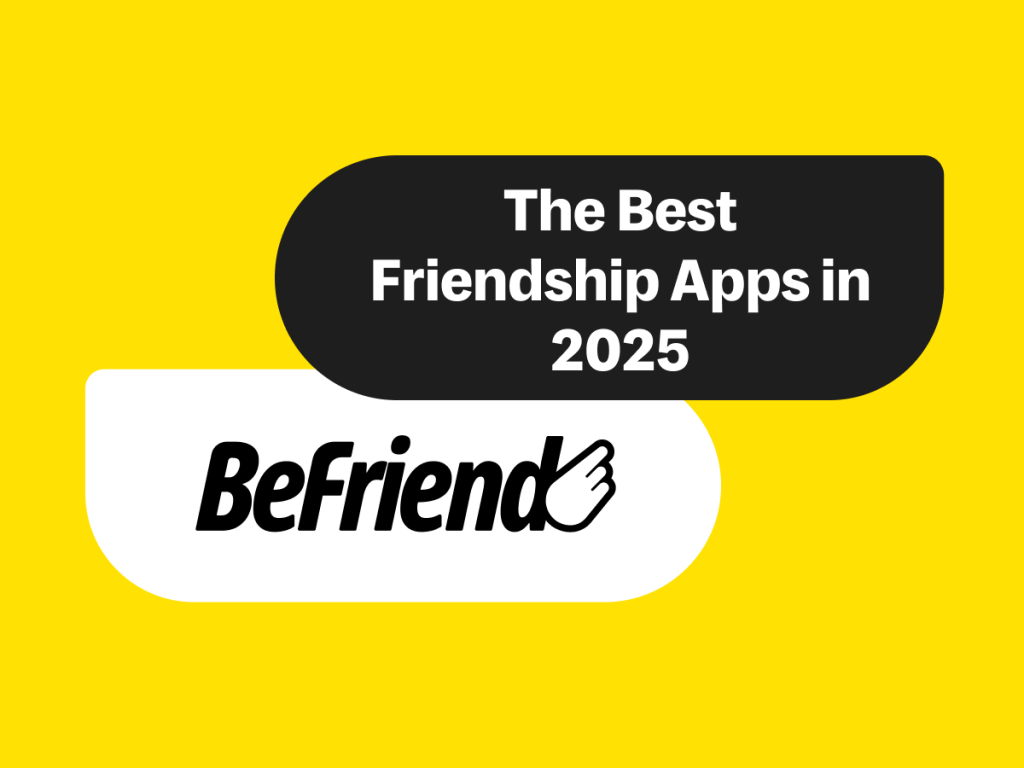 Feature image with bold yellow background and black/white speech bubbles displaying the title “The Best Friendship Apps in 2025” and the BeFriend logo. Used for a blog comparing BeFriend, Yubo, and Bumble BFF.